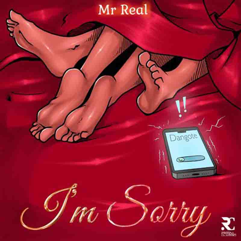 Mr Real - I'm Sorry (Produced By Quality Sound) Naija Mp3