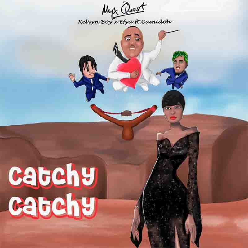 Myx Quest Catchy Catchy ft Kelvyn Boy x Efya 