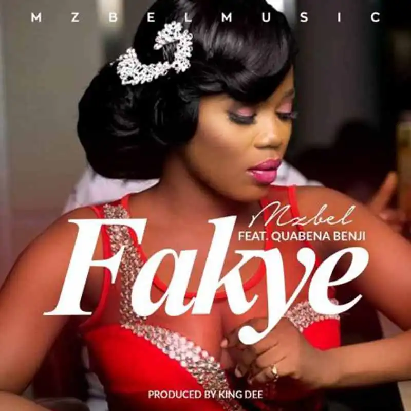 Mzbel feat. Quabena Benji – Fakye (Prod by Kin Dee)