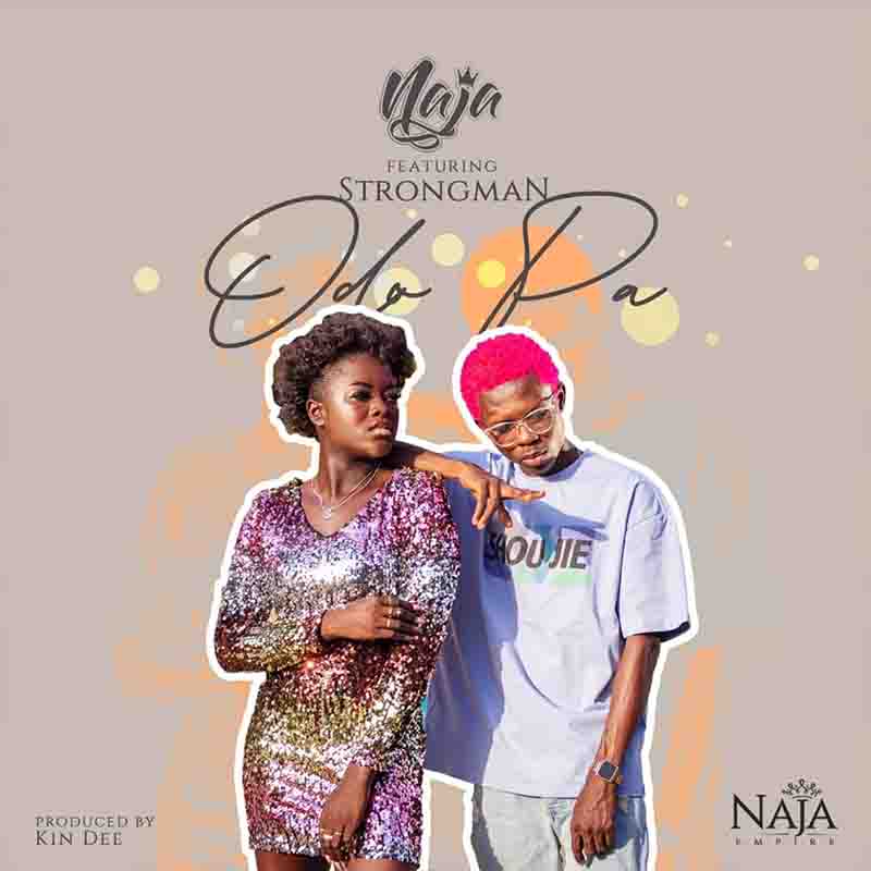 Naja - Odo Pa ft Strongman (Prod by Kindee) - Ghana MP3