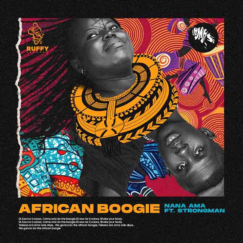 Nana Ama - African Boogie (Di Asa) ft Strongman (Ghana MP3)