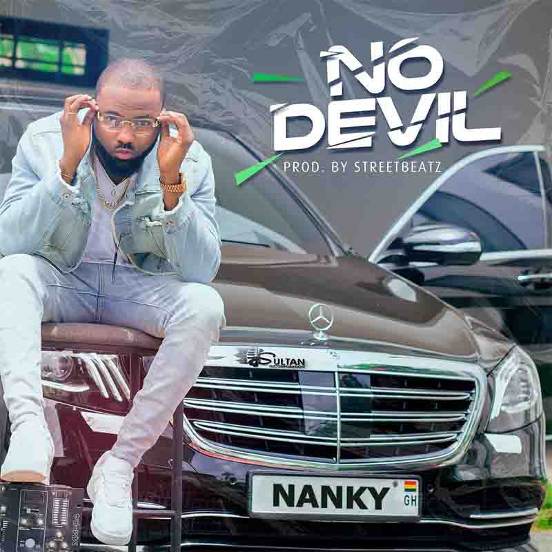 Nanky - No Devil (Produced by Streetbeatz) - Ghana MP3