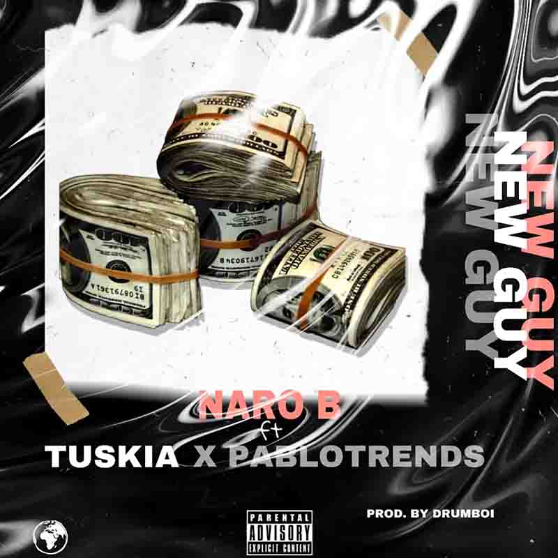 Naro B New Guy ft Tuskia x Pablotrends