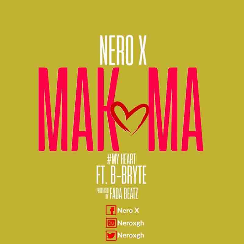 Nero X – Makoma ft. B-Bryte (Prod. By Beatz Fada)
