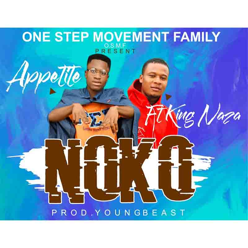 Appetite - Noko Ft King Naza (Mixed by YoungBeast)