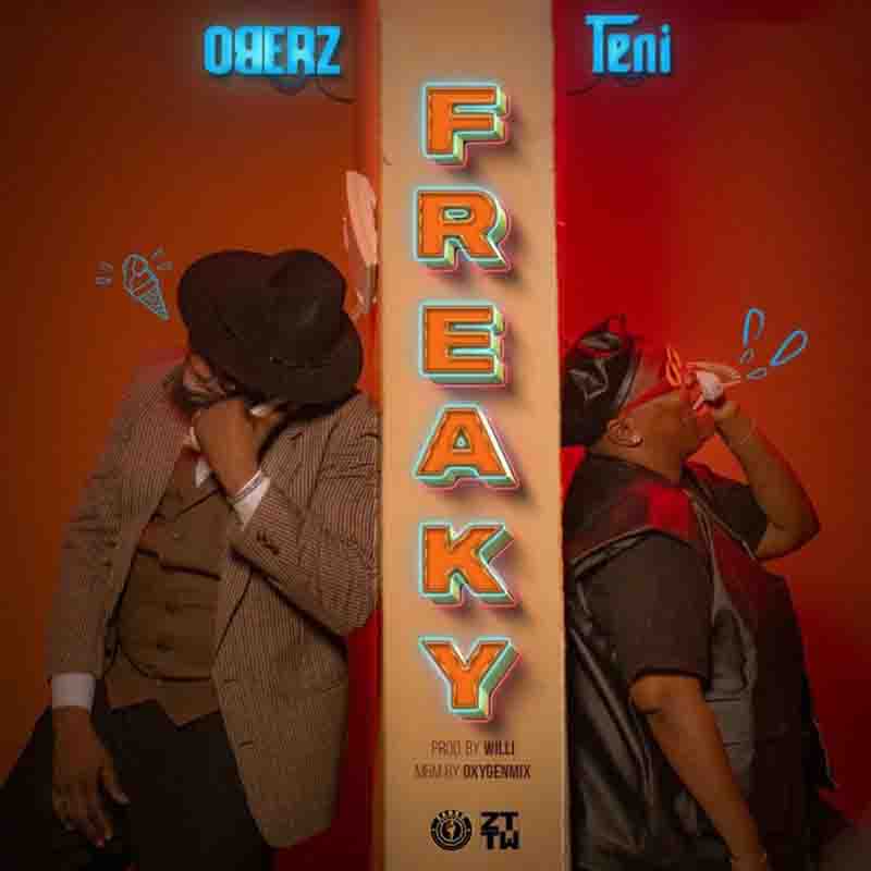 Oberz - Freaky ft Teni (Produced by Willi)