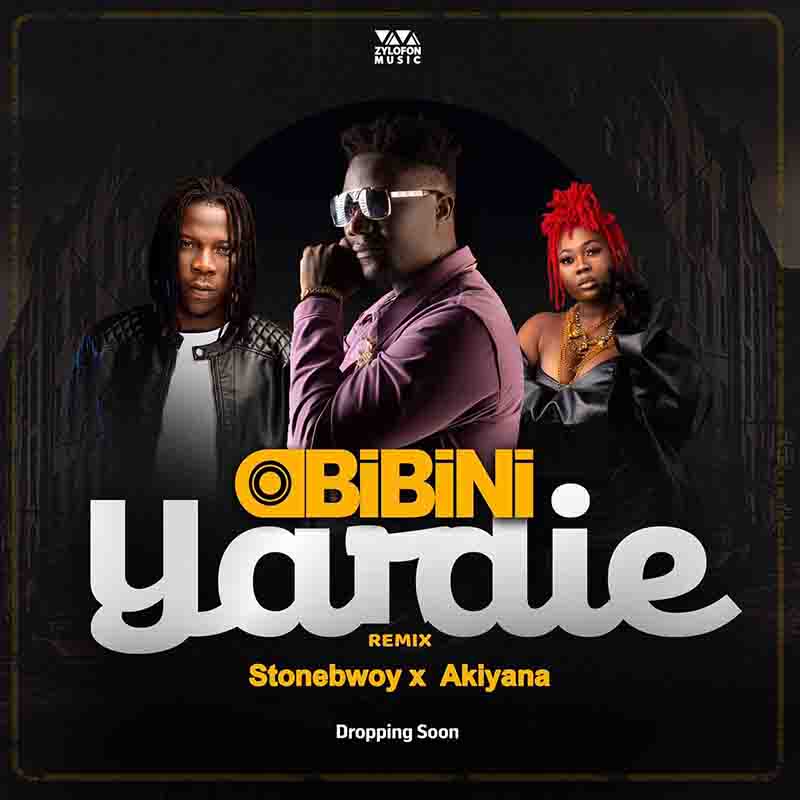 Obibini - Yardie Remix ft Stonebwoy & Akiyana (Ghana MP3)