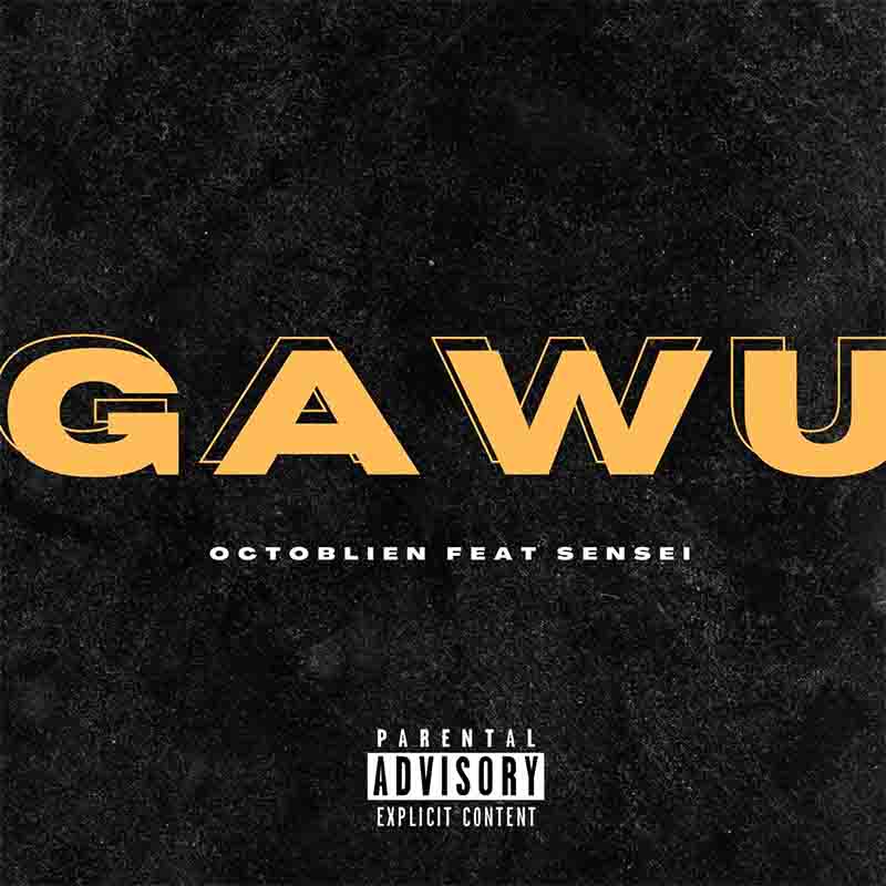 Octoblien - Gawu ft S3nsei (Prod by Ransom Beatz)