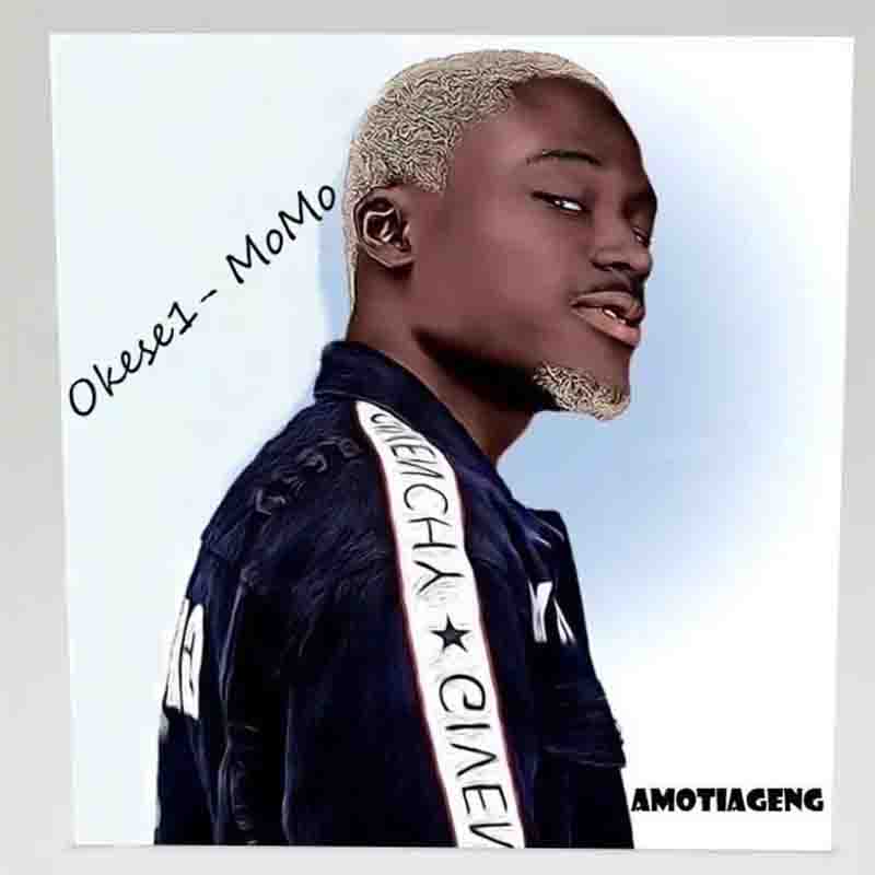 Okese1 – Momo (Prod. by EbotheGR8)