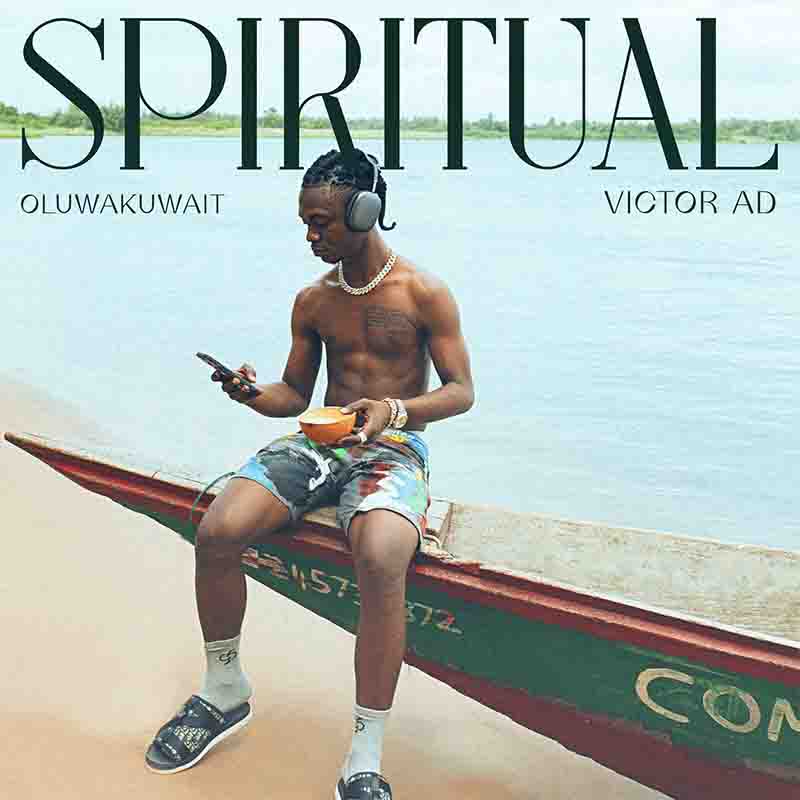 Oluwa kuwait x Victor AD - Spiritual (Mixed by Swaps)