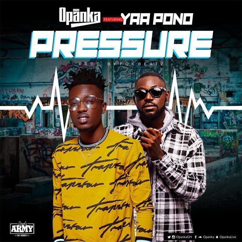 Opanka – Pressure ft. Yaa Pono (Prod by FoxBeatz)
