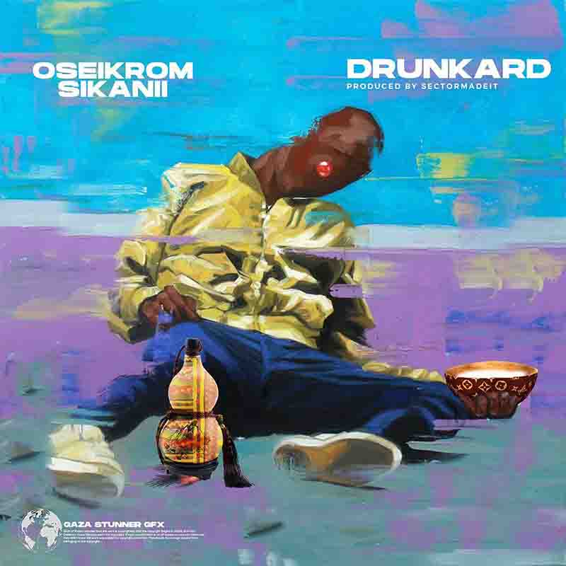 Oseikrom Sikanii - Drunkard (Produced By SectorMadeIt)