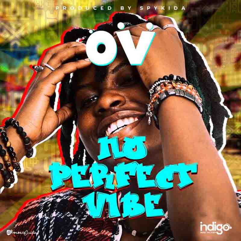 OV - No Perfect Vibe (Produced by Spykida) - Ghana MP3