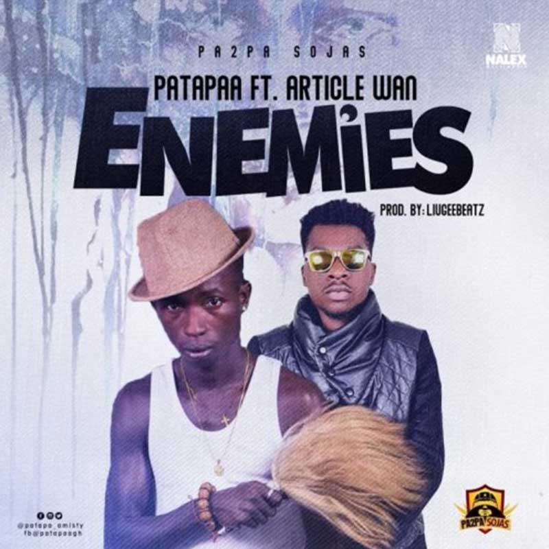 Patapaa feat. Article Wan – Enemies (Prod. by Liugee Beatz)