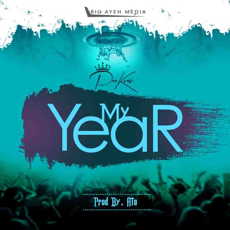 Paa Kwasi – My Year (Prod. By ATO)