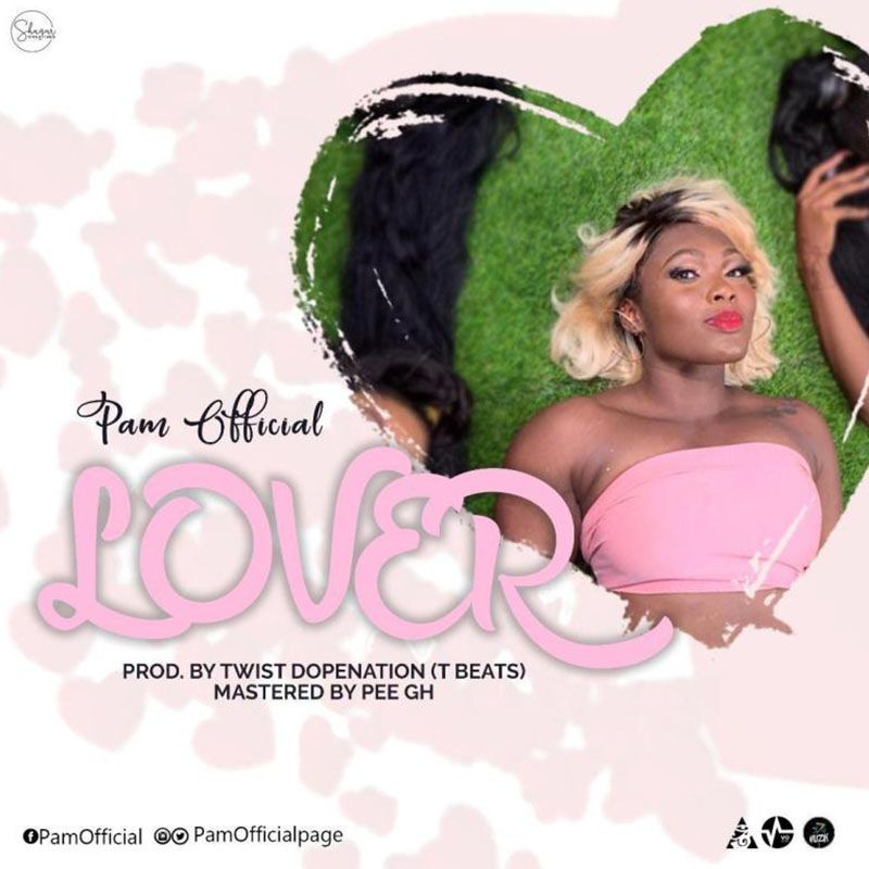 Pam Official – Lover (Prod. By Twist DopeNation)