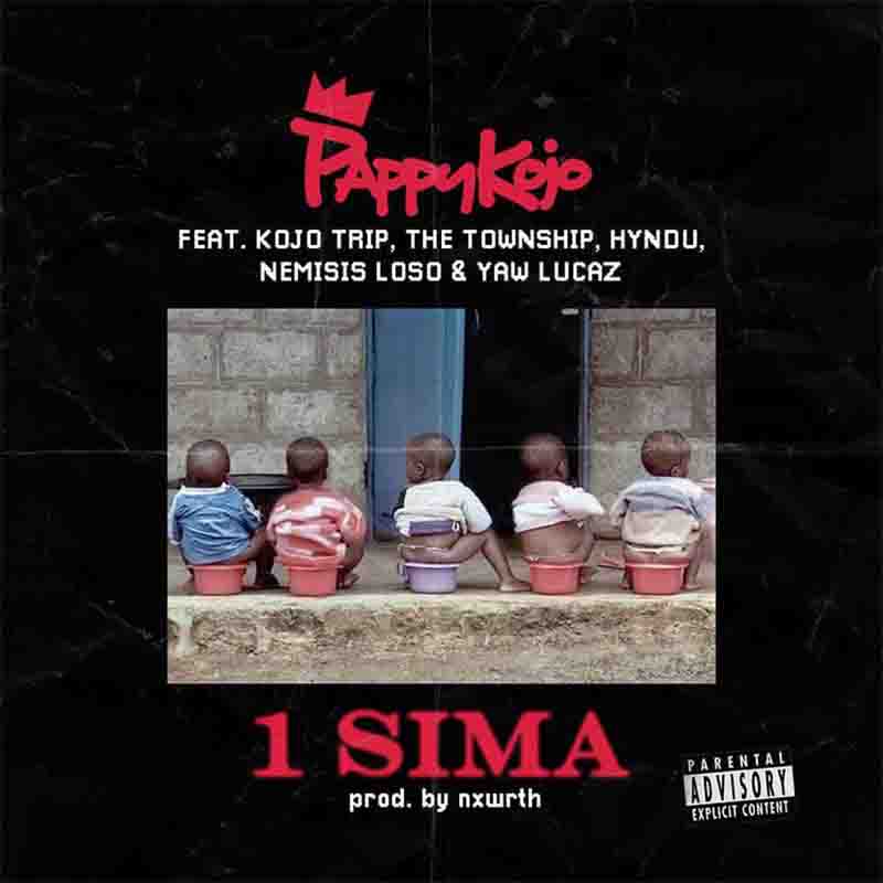 Pappy Kojo - 1 Sima ft Township x Hyndu x Yaw Lucaz