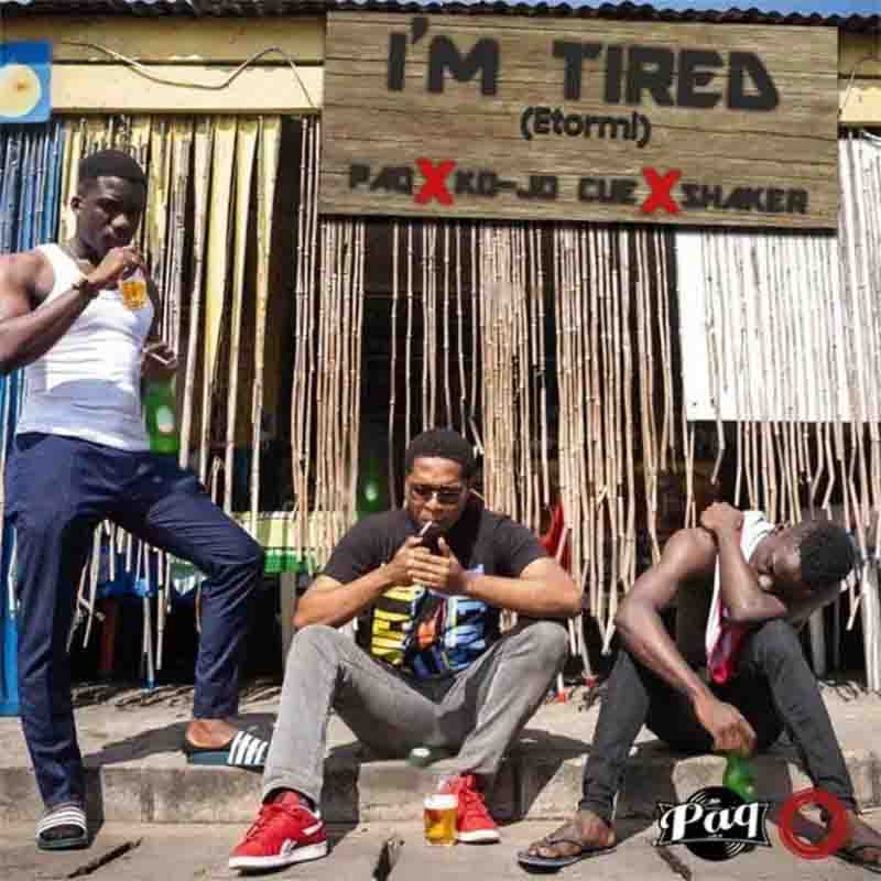 Paq - I’m Tired (Etormi) ft. Shaker & Ko-Jo Cue