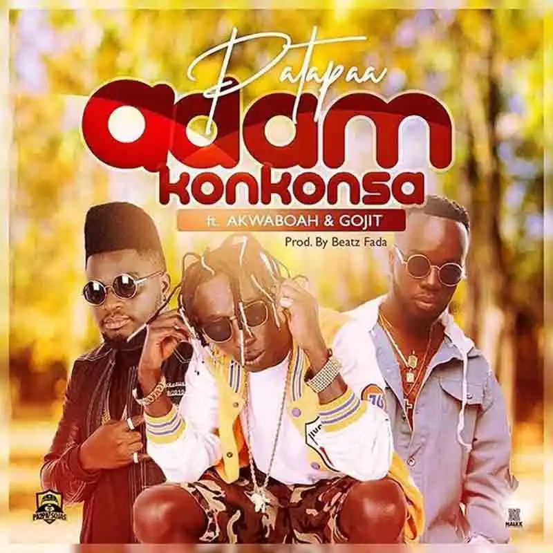 Patapaa – Adam Konkonsa ft. Akwaboah & Gojit