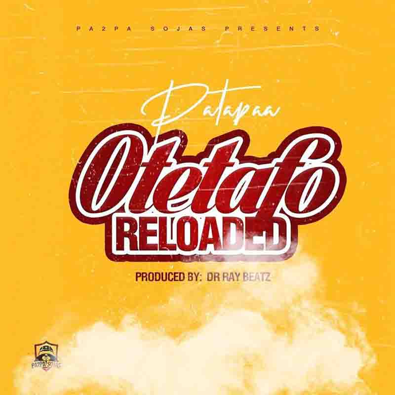 Patapaa Otetafo Reloaded