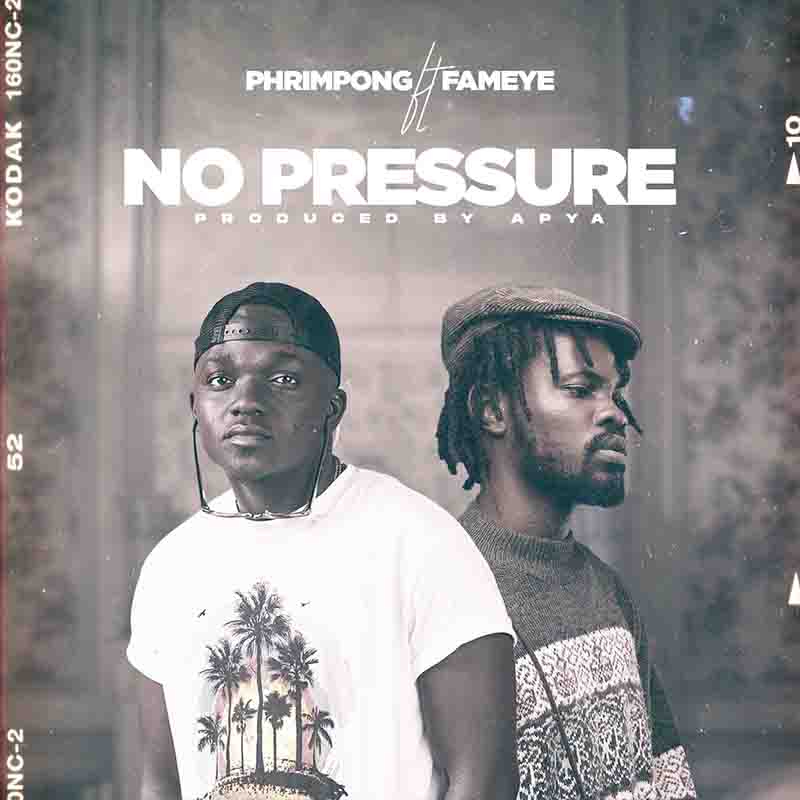 Phrimpong No Pressure ft Fameye