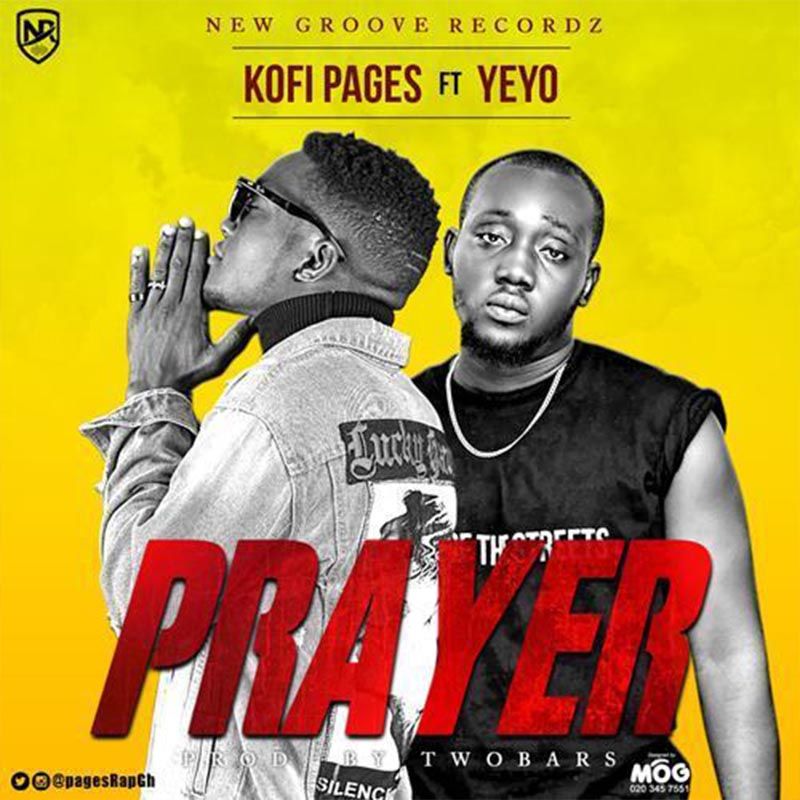 Kofi Pages ft Yeyo – Prayer (Prod. by Two Bars)