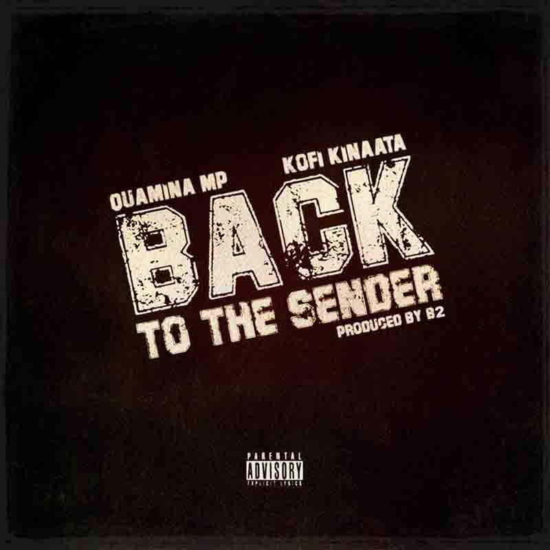Quamina MP - Back To Sender ft Kofi Kinaata (Prod by B2)
