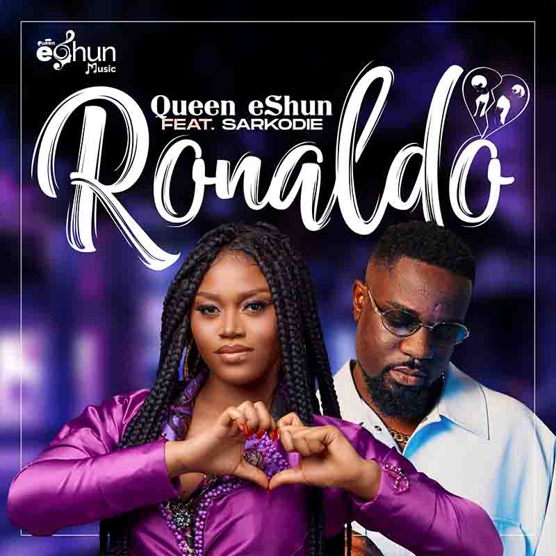 Queen eShun - Ronaldo ft Sarkodie (Ghana MP3 Music)