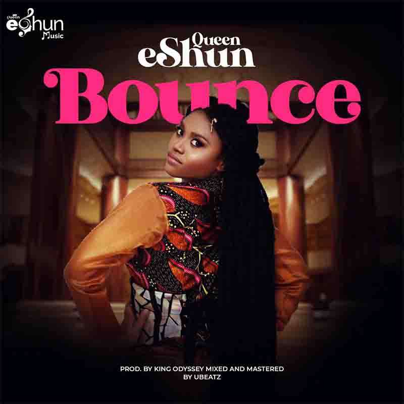 Queen eShun - Bounce (Prod. By Odyssey)