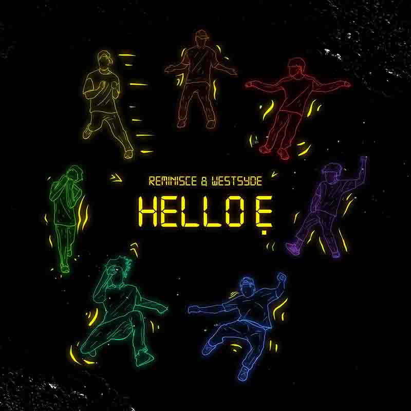 Reminisce x Westsyde - Hello E (Naija MP3 Download)
