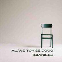 Reminisce - Alaye Toh Se Gogo (Naija Afrobeat Mp3 Download)