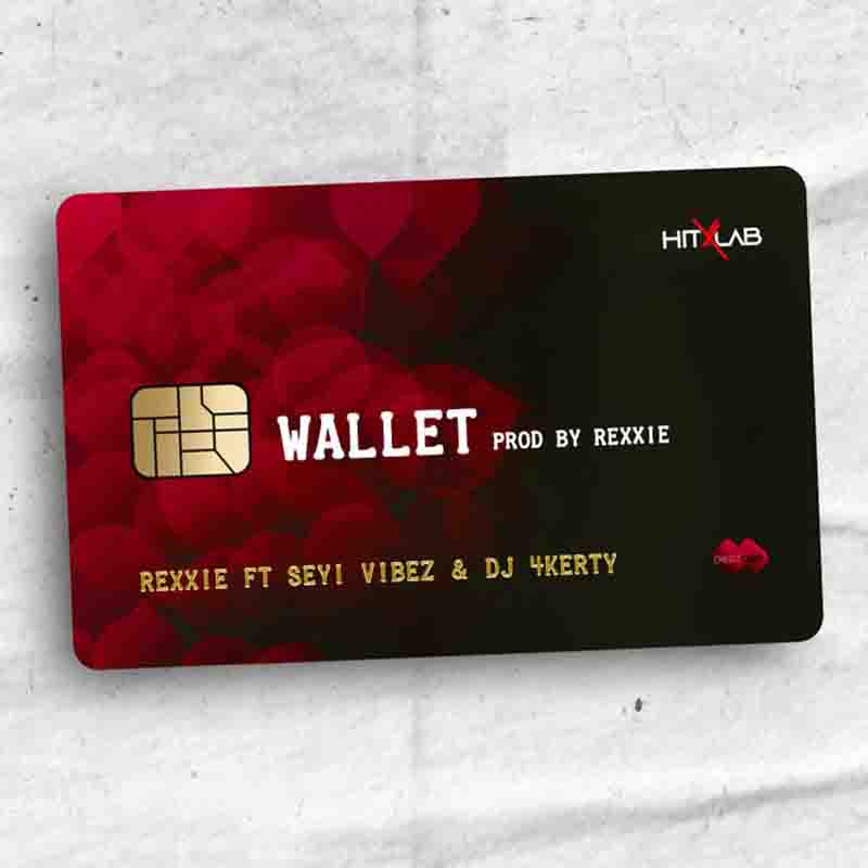 Rexxie & Seyi Vibez Wallet ft DJ 4kerty