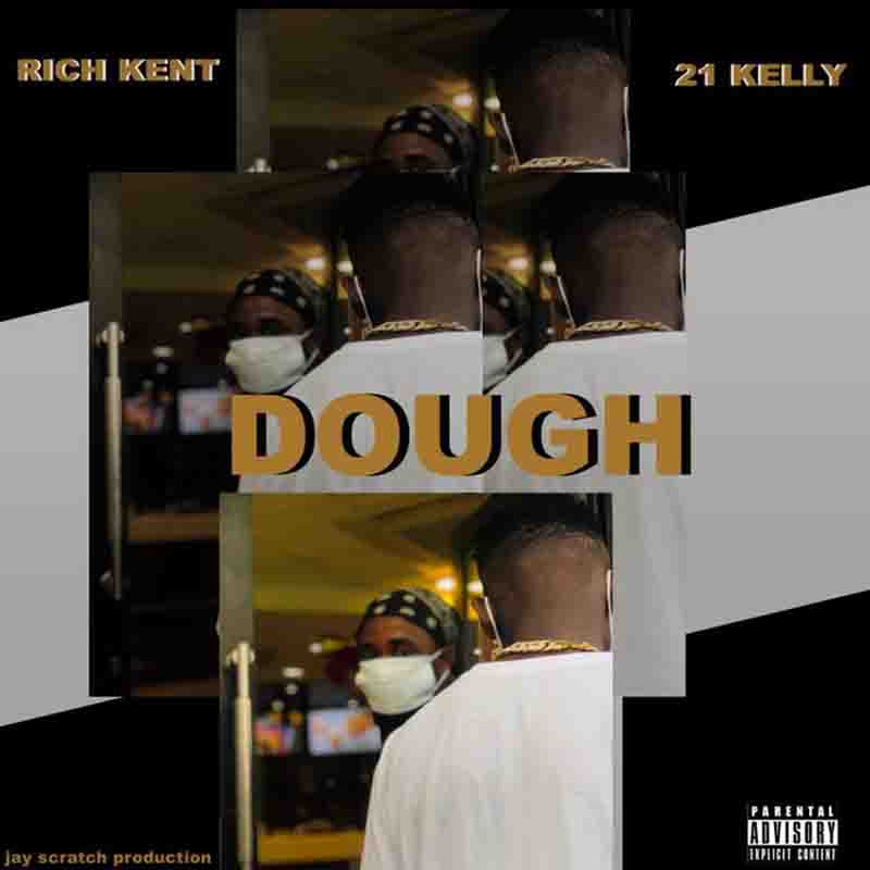 Rich Kent - Dough ft. 21 Kelly (Prod by Jay Scratch)