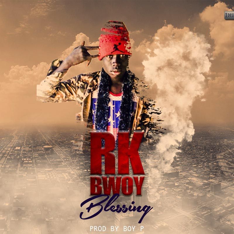 RK Bwoy - Blessing (Prod by Boey P)
