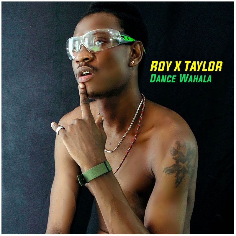 Roy-X Talyor Dance Wahala 
