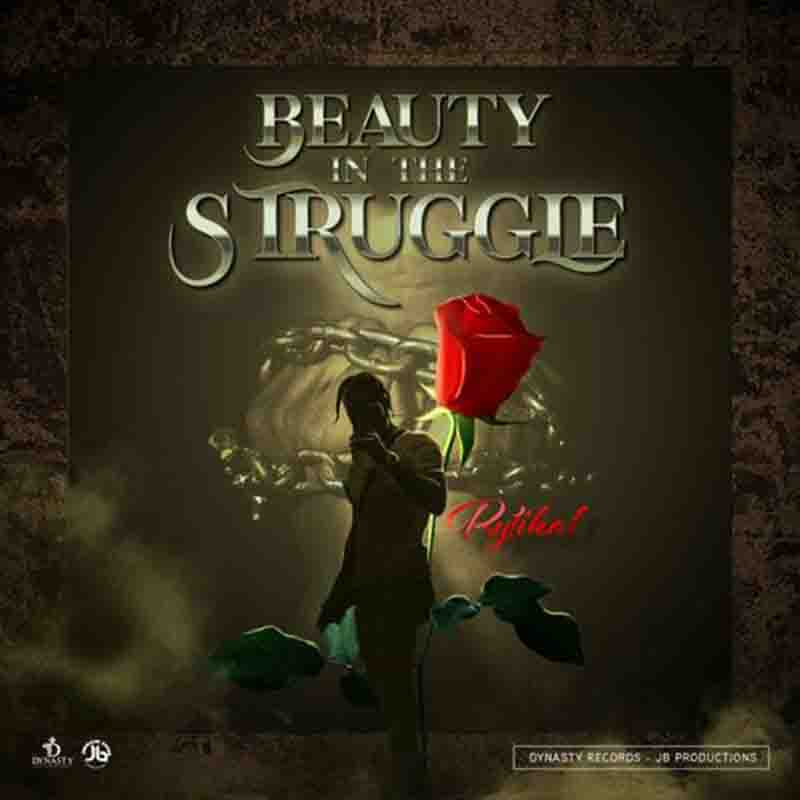Rytikal - Beauty in the Struggle (Produced By Dynasty Records)