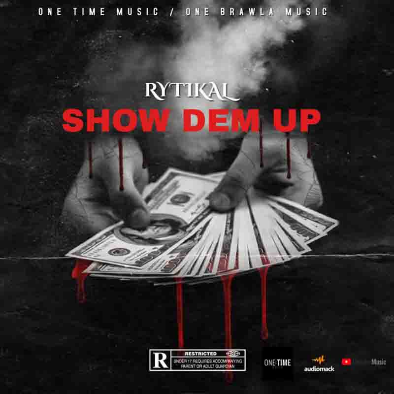 Rytikal - Show Dem Up (Prod. By One Time Music) 