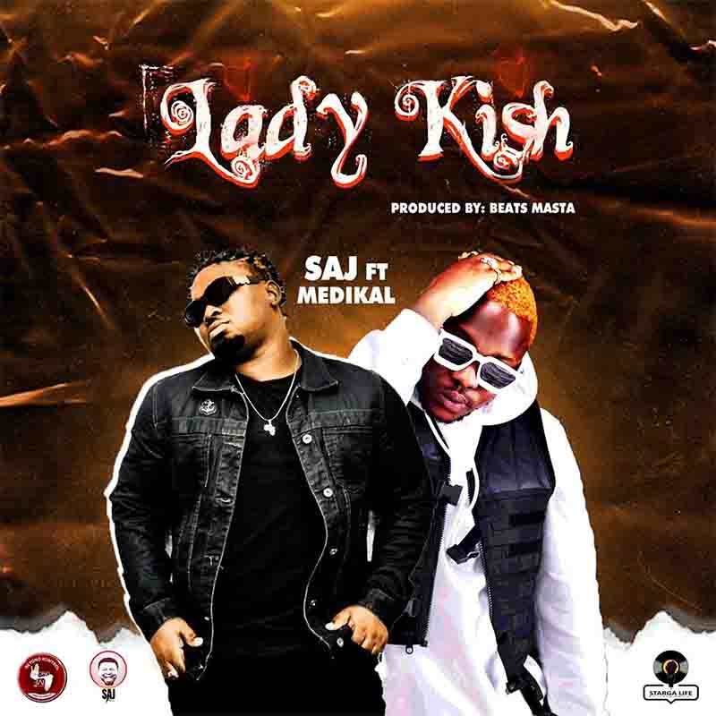 SAJ Lady Kish ft Medikal