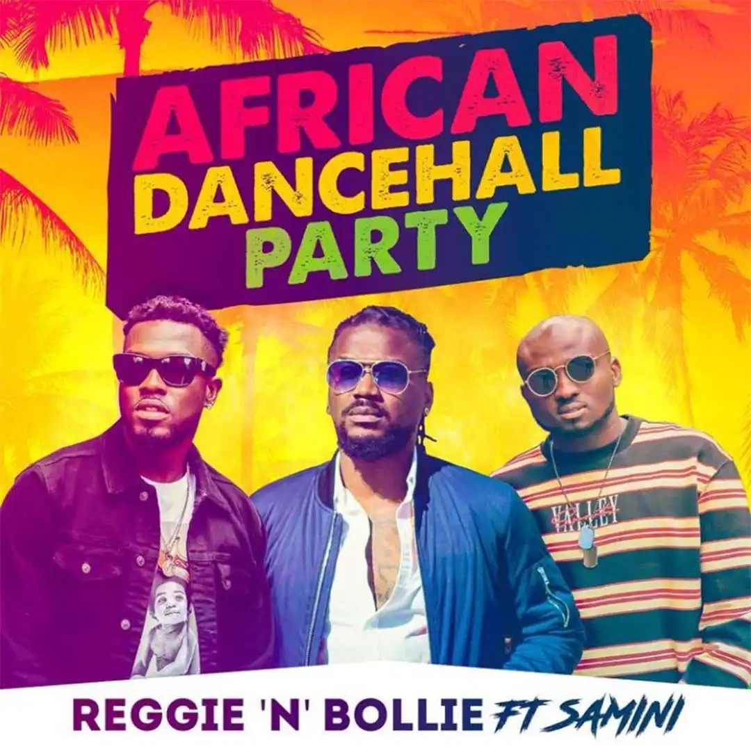 Reggie ‘N’ Bollie ft. Samini – African Dancehall Party