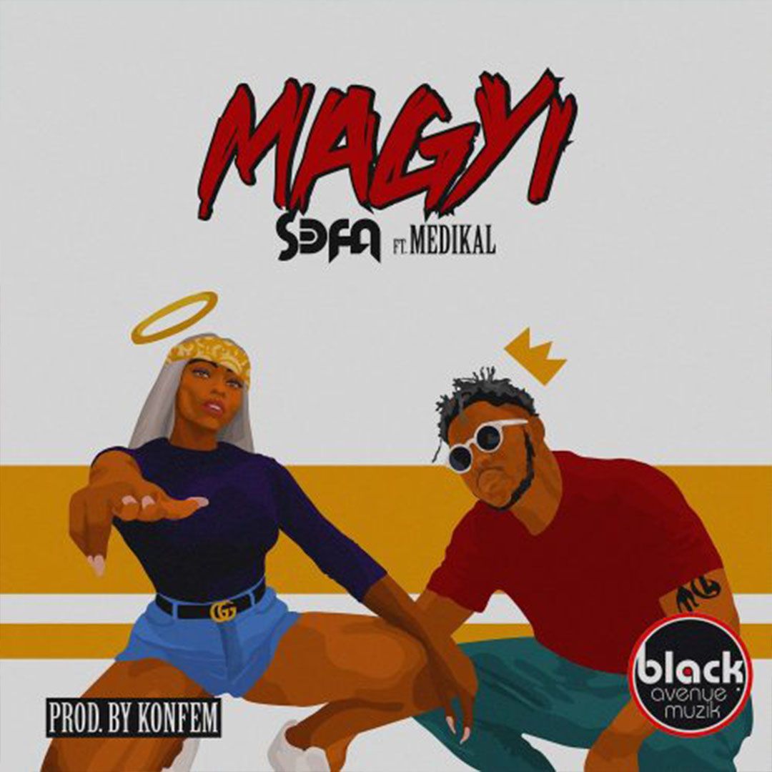 Sefa – Magyi ft. Medikal (Prod. By Konfem)