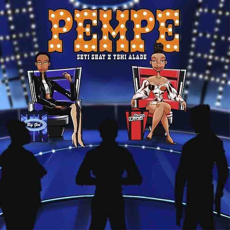 Seyi Shay - Pempe ft Yemi Alade (Prod by Kel P)