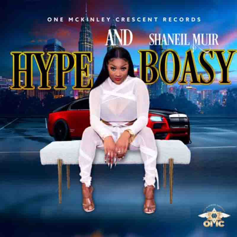 Shaneil Muir - Hype and Boasy (Prod. By One McKinley Crescent)