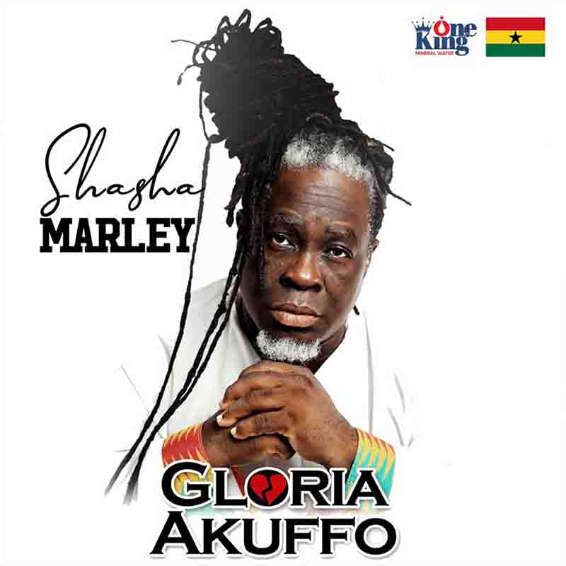 Shasha Marley - Gloria Akuffo (Ghana Reggae MP3)