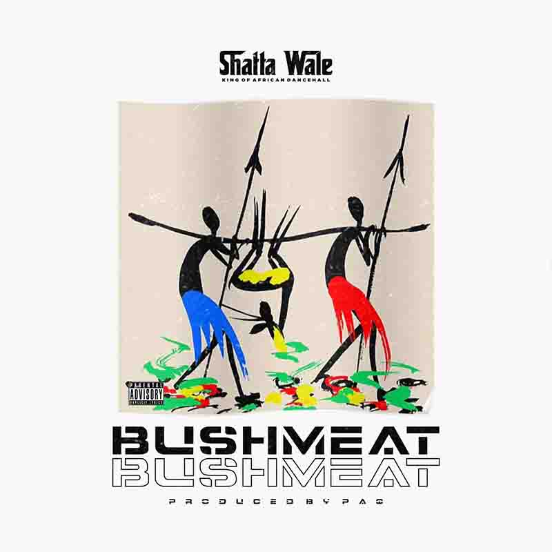 Shatta Wale - Bush Meat (Produced by Paq) - Ghana MP3