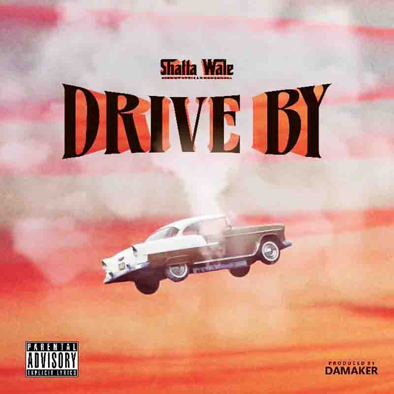 Shatta Wale - Drive By (Prod by DaMaker) - Ghana MP3