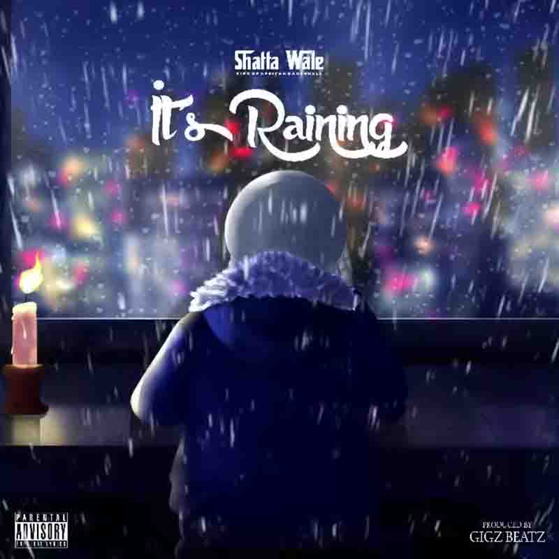 Shatta Wale - It’s Raining (Produced by GigzBeatz)