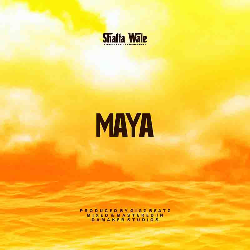 Shatta Wale - Maya (Produced by Gigz Beatz) - GoG Chaff
