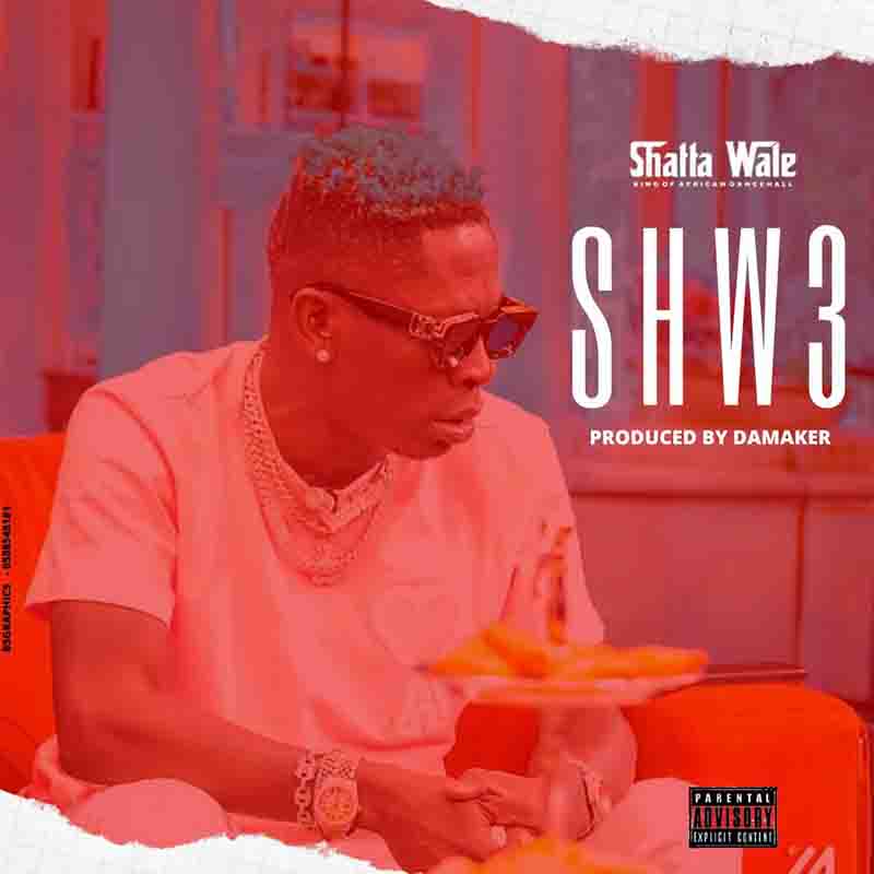 Shatta Wale - Shw3 (Prod By DaMaker) Ghana MP3 Download
