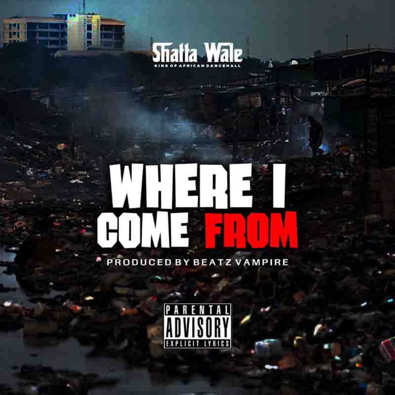 Shatta Wale – Where I Come From 