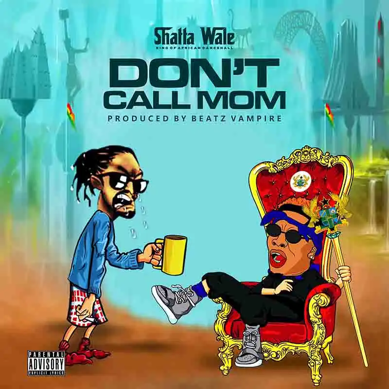 Shatta Wale - Don't Call Mom (Samini Diss)